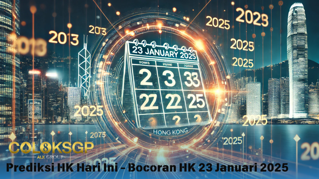 Prediksi HK Hari Ini - Bocoran HK 23 Januari 2025