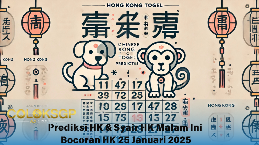 Prediksi HK & Syair HK Malam Ini - Bocoran HK 25 Januari 2025