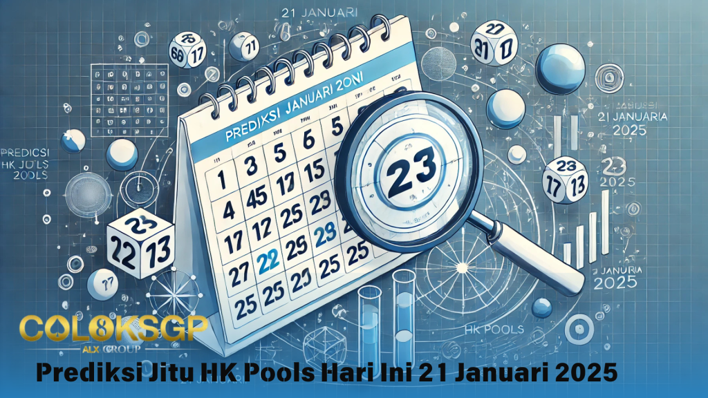 Prediksi Jitu HK Pools Hari Ini 21 Januari 2025