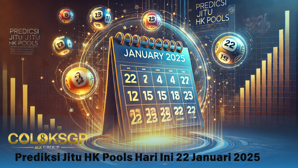 Prediksi Jitu HK Pools Hari Ini 22 Januari 2025