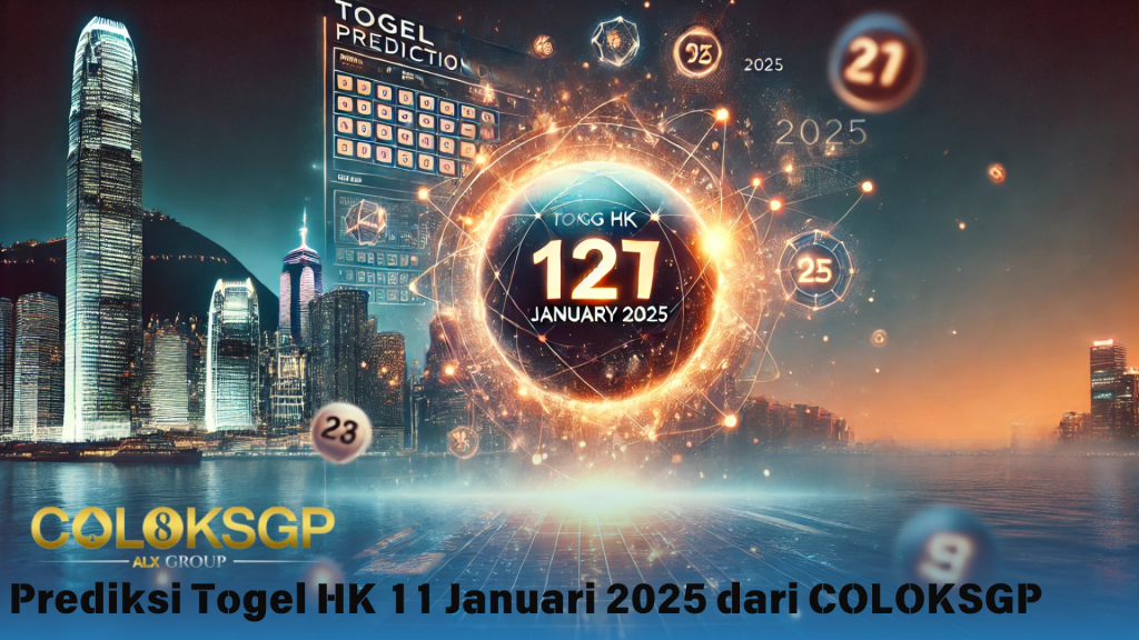 Prediksi Togel HK 11 Januari 2025 Dari COLOKSGP