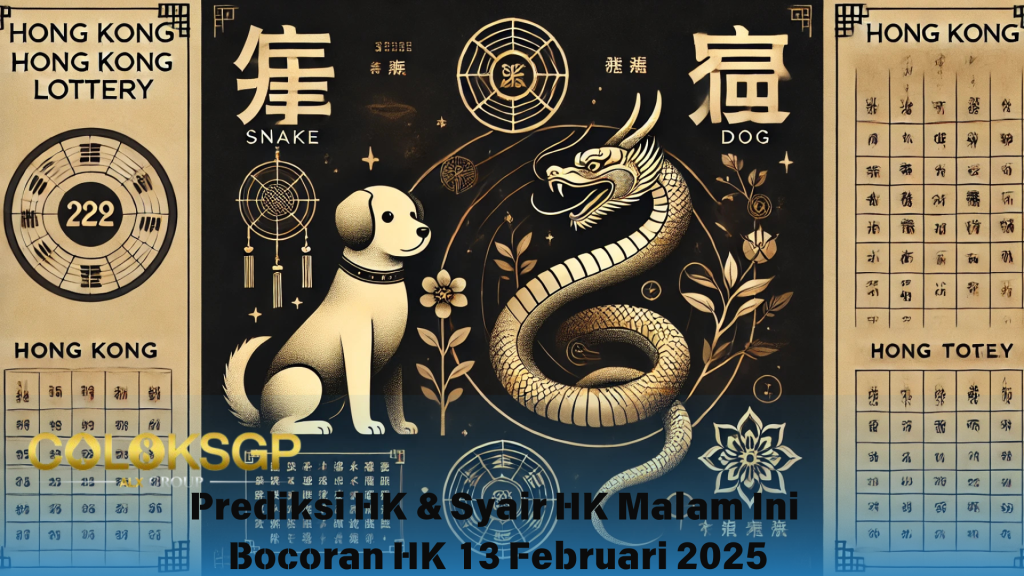 Prediksi HK: Bocoran HK Hari Ini - 13 Februari 2025