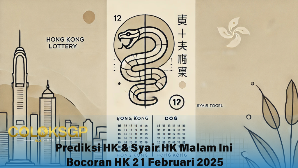 Prediksi HK Bocoran HK Hari Ini - 21 Februari 2025