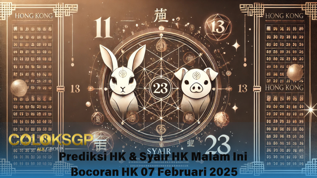 Prediksi HK & Syair HK Malam Ini - 07 Februari 2025