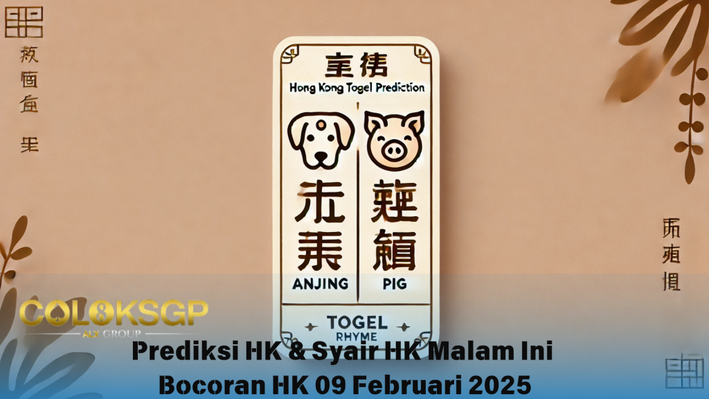 Prediksi HK & Syair HK Malam Ini - 10 Februari 2025